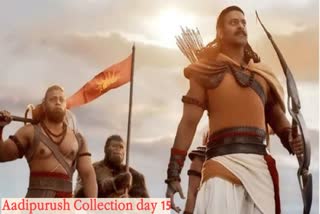 Aadipurush box office collection day 15
