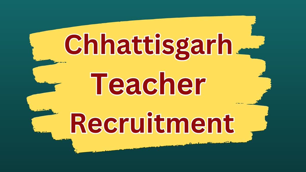 Chhattisgarh Teacher Recruitment