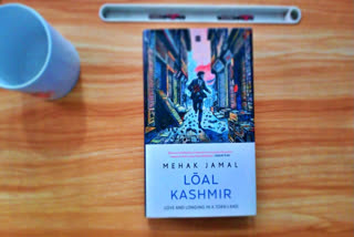 Lōal Kashmir: Love and Longing In A Torn Land By Mehak Jamal