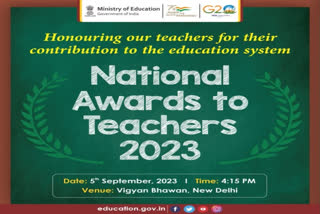 President of India to confer National Teachers’ Award 2023 to 75 selected teachers on 5th September 2023