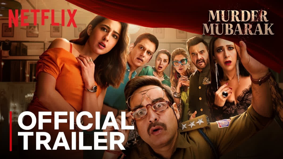 The trailer of Murder Mubarak was unveiled on Monday. The film stars Sara Ali Khan, Pankaj Tripathi, Vijay Varma, Karisma Kapoor and others in key roles.