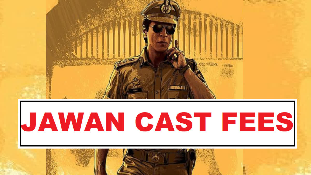 Jawan Cast Fees