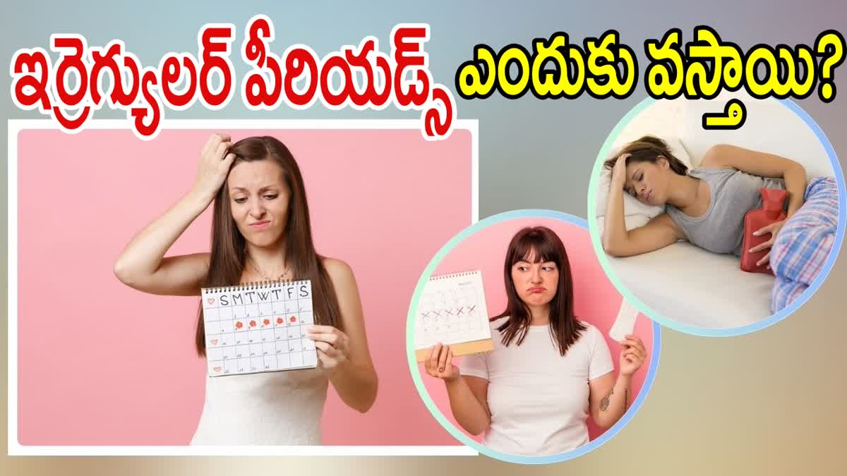 Irregular Periods Causes in Telugu