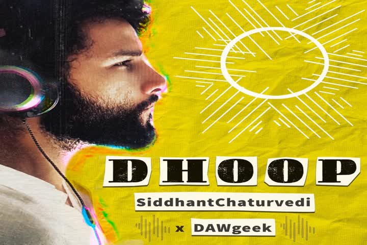 Siddhant Chaturvedi has turned singer and lyricist with a new song titled Dhoop