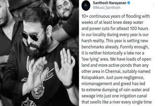 Chennai facing flood for every year Music director Santhosh Narayanan accused the government