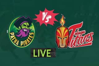 Patna Pirates vs Telugu Titans Etv Bharat