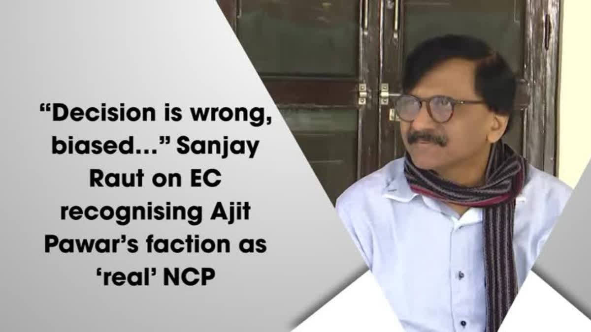 Sanjay Raut accuses PM Modi to influence Election Commissions decision on the recognising Ajit Pawar's faction as real 'Shiv Sena'