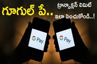 How to Increase Google Pay Transactions Limit