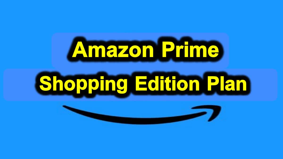 Amazon Prime Shopping Edition subscription plan