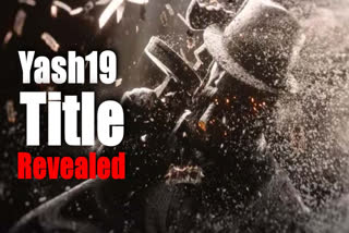 WATCH: Yash 19 gets title, makers unveil title announcement video