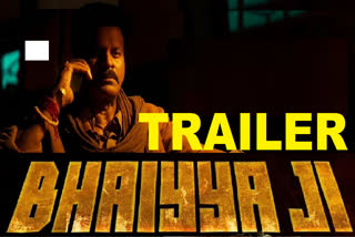 Bhaiyya Ji trailer