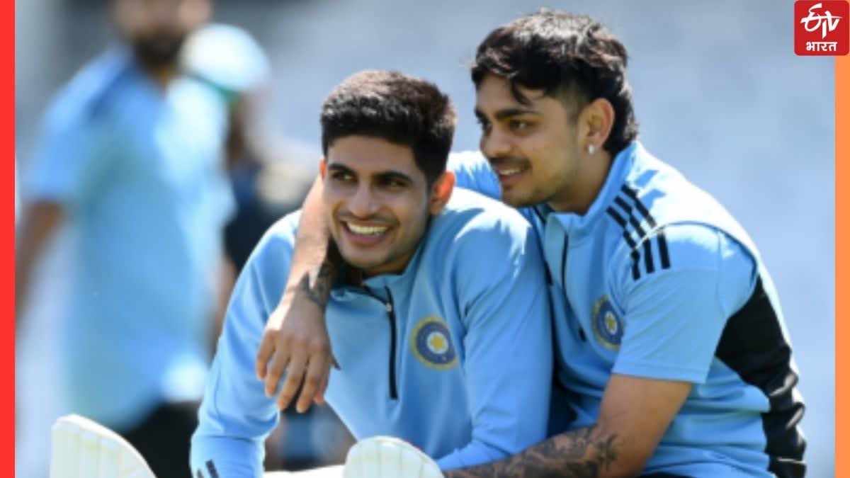 Shubman Gill and Ishaan Kishan