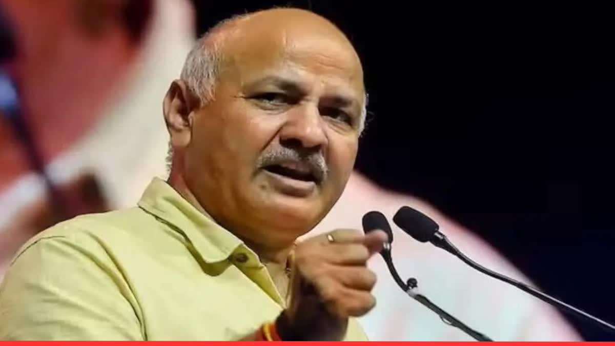 Delhi Excise Policy Case, Sisodia