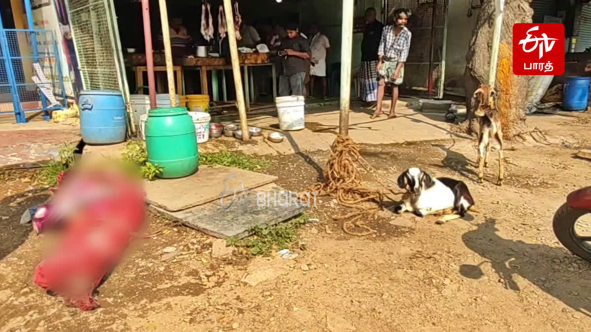 கறிக்கடை முன்பு சடலம் இருந்த காட்சி