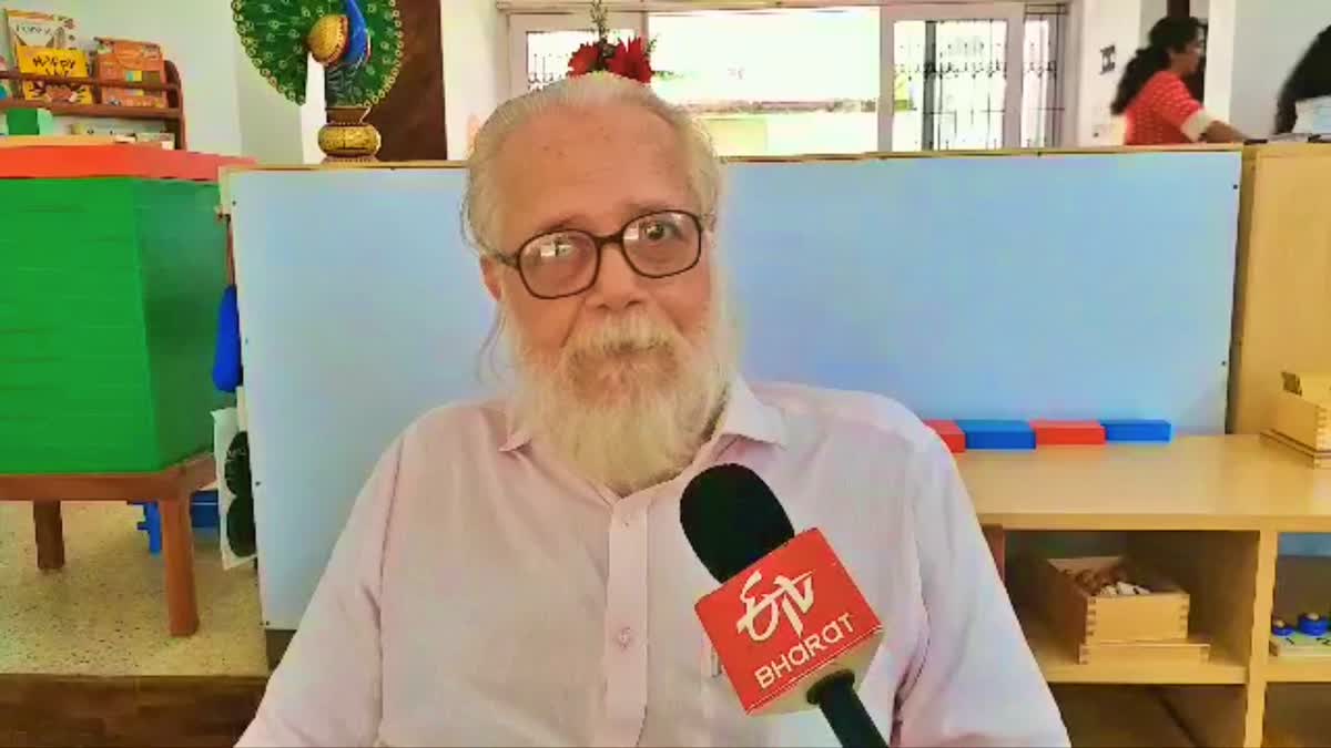 Former ISRO scientist, Nambi Narayanan, is donning a new role. He has become a mentor of a Montessori School run by his daughter.  The school was started by his daughter Geetha in Pongummood area of Thiruvananthapuram.