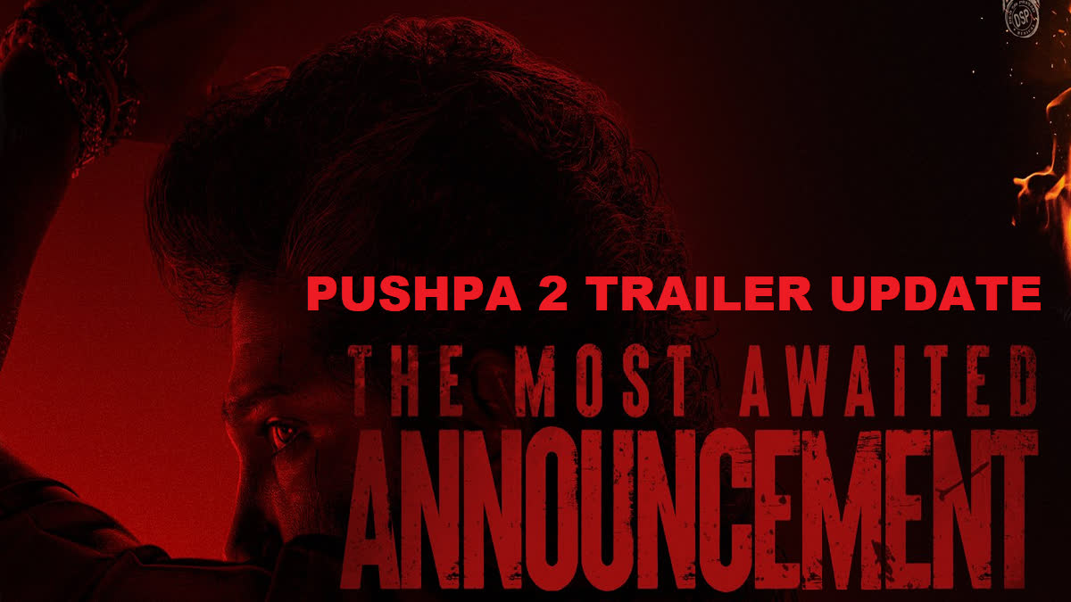 Pushpa 2 Trailer Release Date Update