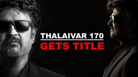 Rajinikanths 170th movie title revealed