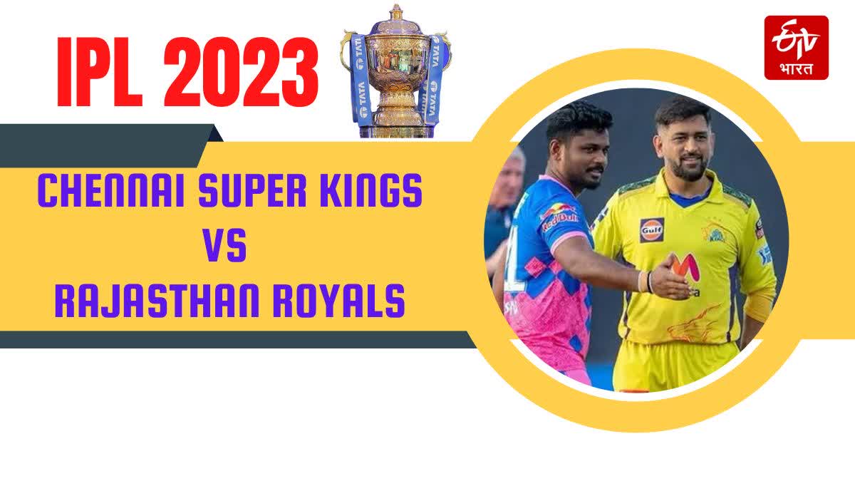 Chennai Super Kings vs Rajasthan Royals IPL 2023 Match Chepauk Stadium