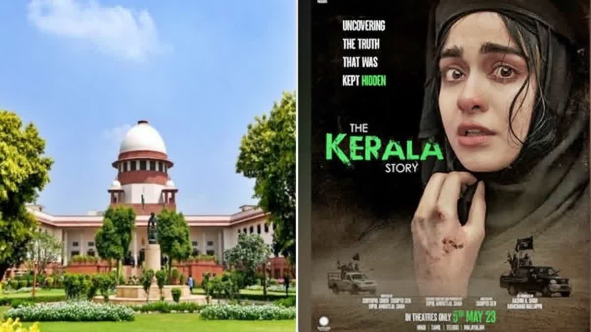 The Kerala Story  SC stays Bengal govt ban  SC stays ban on kerala story  Kerala story  കേരള സ്റ്റോറി  ദി കേരള സ്റ്റോറി  സുപ്രീം കോടതി  ദി കേരള സ്റ്റോറി ബാൻ  കേരള സ്റ്റോറി നിരോധനത്തിന് സ്റ്റേ