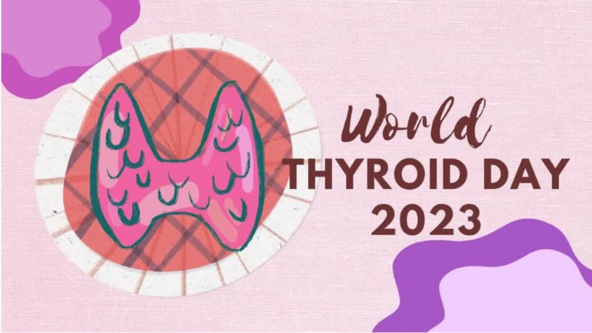 World Thyroid Day 2023  Thyroid hormone  hormonal problems  May 25 World Thyroid Day  health awareness  health news  Thyroid symptoms  ലോക തൈറോയ്‌ഡ് ദിനം  മെയ് 25 ലോക തൈറോയ്‌ഡ് ദിനം  തൈറോയ്‌ഡ് രോഗങ്ങൾ  തൈറോയ്‌ഡ് ലക്ഷണങ്ങൾ  ആരോഗ്യം  തൈറോയ്‌ഡ് ഗ്രന്ഥി  Thyroid gland