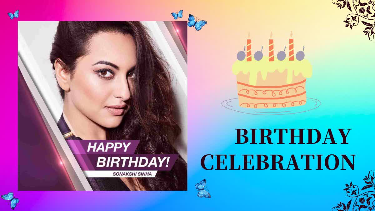 Sonakshi Sinha Birthday