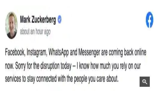 Facebook Chief Executive Mark Zuckerberg's post on Facebook after a nearly six- hour outage on Facebook, Instagram and WhatsApp.