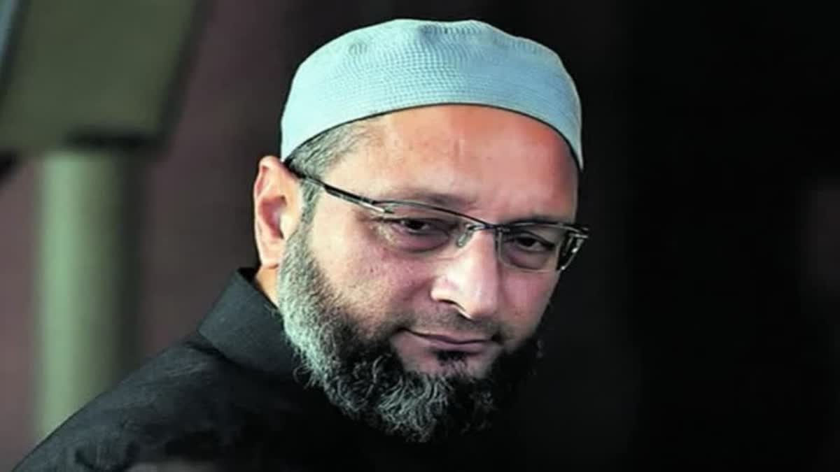 AIMIM chief Owaisi