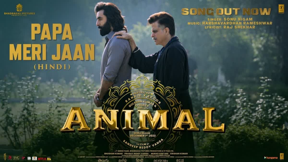 Animal: New song 'Papa Meri Jaan' shows Anil-Ranbir's father-son relationship
