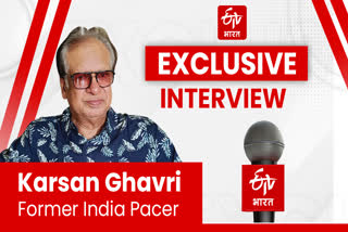 ETV BHARAT EXCLUSIVE Interview with Former Indian cricketer Karsan Ghavri