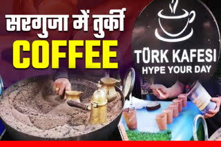 Turkish style flavored coffee started available in Surguja