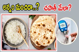 Rice Vs Chapati Which is Better for Diabetes