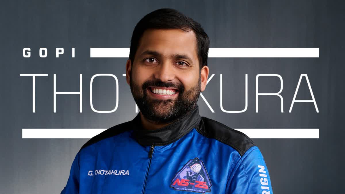 GOPI THOTAKURA  FIRST INDIAN SPACE TOURIST  ഇന്ത്യന്‍ ബഹിരാകാശ വിനോദസഞ്ചാരി  ഗോപി തോട്ടക്കുറ