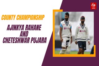 Ajinkya Rahane and Cheteshwar Pujara play county cricket after West Indies tour