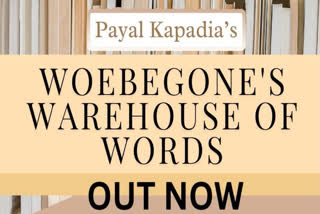 Payal Kapadia's new book, Woebegone's Warehouse of Words, hits stands today, July 19. Kapadia's latest wiork combines fantasy with social commentary, exploring a world where words are commodities. Released by Hachette India, the book is set in the 'world in which the words are fading.'