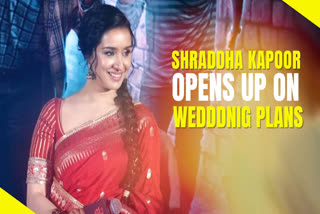 Shraddha Kapoor Marriage Plan