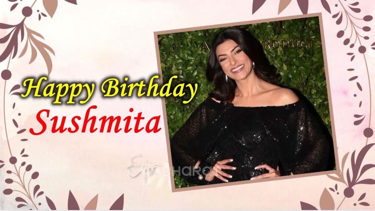 SUSHMITA SEN BIRTHDAY