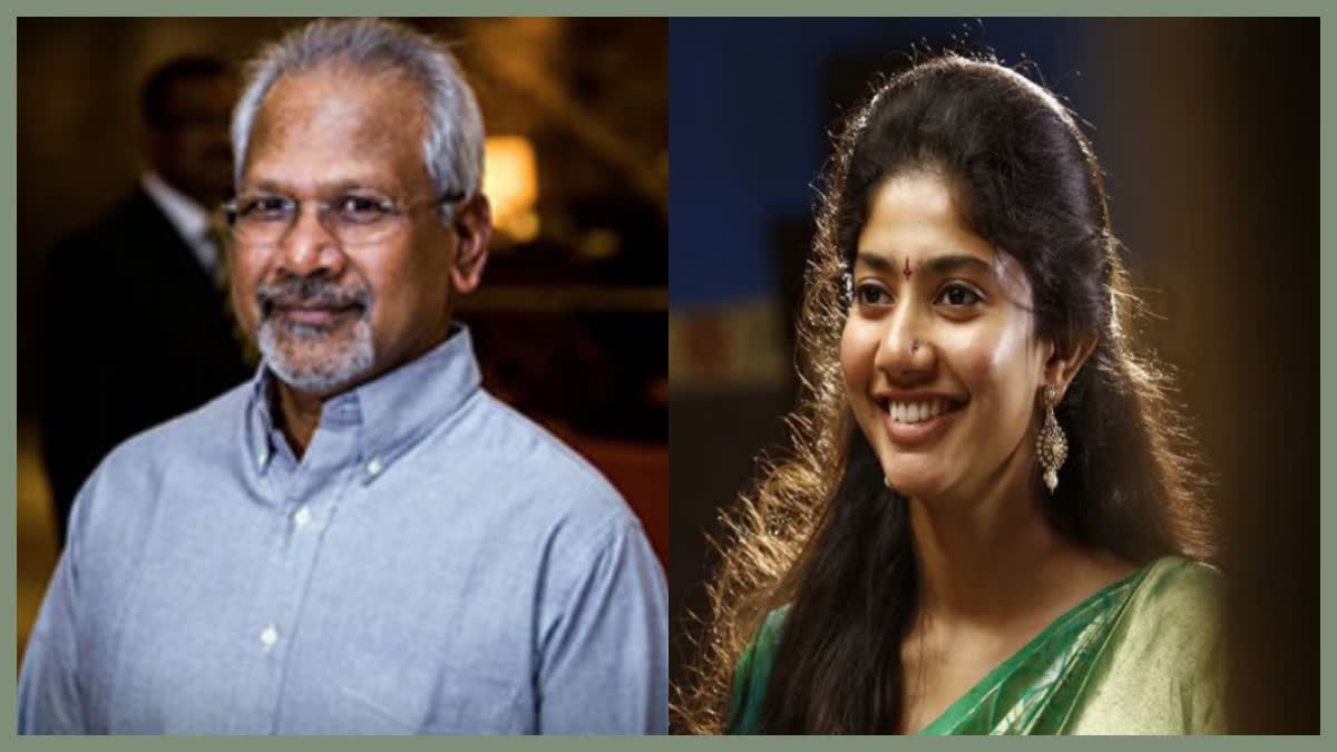 DIRECTOR MANI RATNAM  MANI RATNAM AND SAI PALLAVI  സായി പല്ലവി അമരന്‍ സിനിമ  മണിരത്നം സായി പല്ലവി