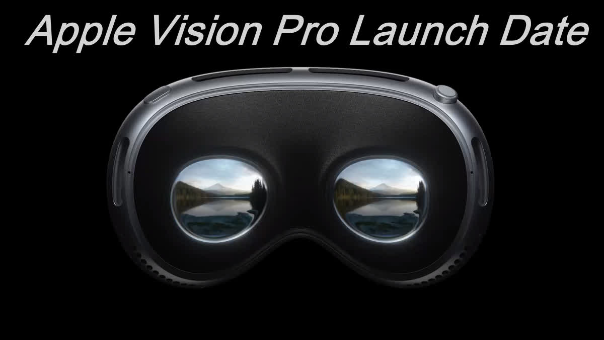 Apple Vision Pro Launch Date