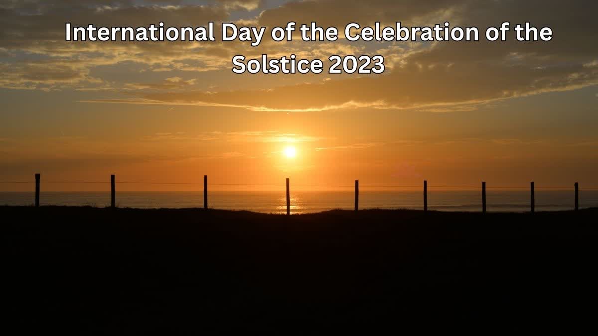 International Day of the Celebration of the Solstice 2023