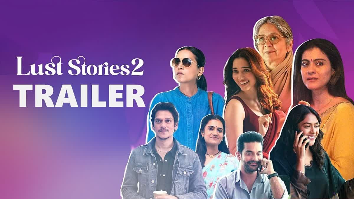 sitara  Lust Stories 2 trailer out  Lust Stories 2 trailer  Lust Stories 2  Emmy nominated anthology Lust Stories 2  anthology Lust Stories 2  anthology  Tamannaah Bhatia  Kajol  Neena Gupta  Vijay Varma  Mrunal Thakur  Tillotama Shome  Kumud Mishra  Angad Bedi  Amruta Shubhash  ലസ്റ്റ് സ്റ്റോറീസ് 2  ലസ്റ്റ് സ്റ്റോറീസ് 2 ജൂൺ 29 മുതല്‍  ലസ്റ്റ് സ്റ്റോറീസ് നെറ്റ്ഫ്ലിക്‌സില്‍  നെറ്റ്ഫ്ലിക്‌സ്  കാജോൾ  തമന്ന ഭാട്ടിയ  വിജയ് വർമ്മ  മൃണാൽ ഠാക്കൂർ  അംഗദ് ബേദി