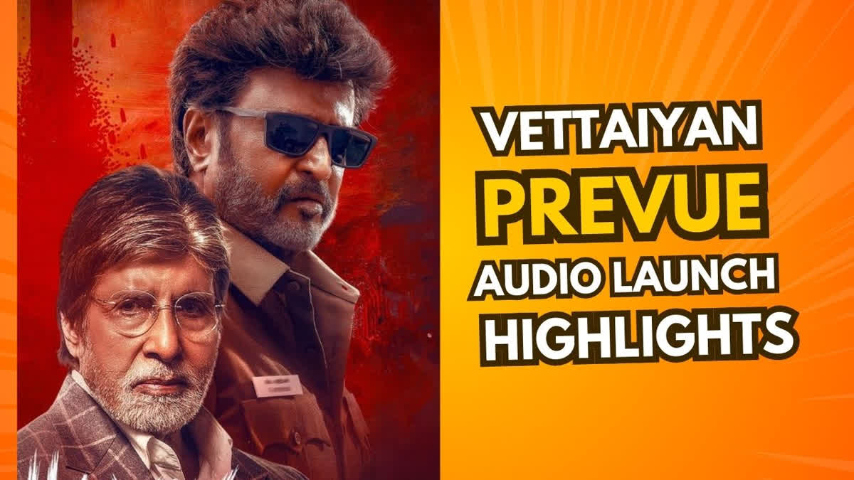 Vettaiyan Prevue, Audio Launch: Big B Calls Rajinikanth 'Supreme Of All ...