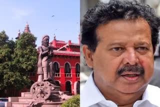 Etv BharatThe Madras High Court sentenced TN Higher Education Minister K Ponmudi to 3 years in prison in the case of amassing assets beyond his income