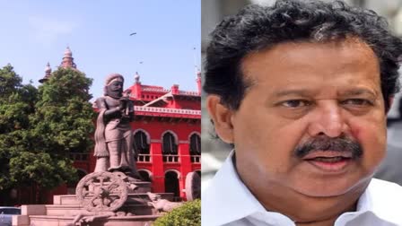 Etv BharatThe Madras High Court sentenced TN Higher Education Minister K Ponmudi to 3 years in prison in the case of amassing assets beyond his income