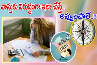 Vastu Mistakes Can Drown Deep Debts