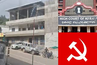 cpm Idukki office construction high court order