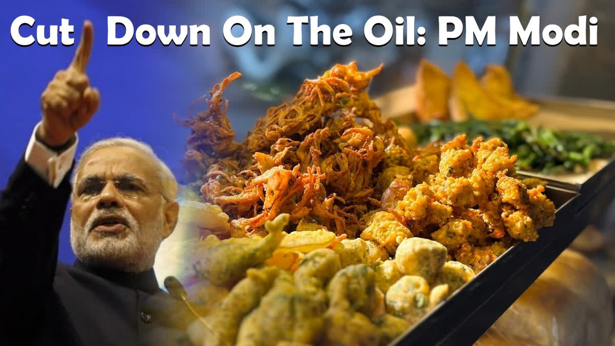 Deep fried food is a culprit of obesity, according to PM Narendra Modi