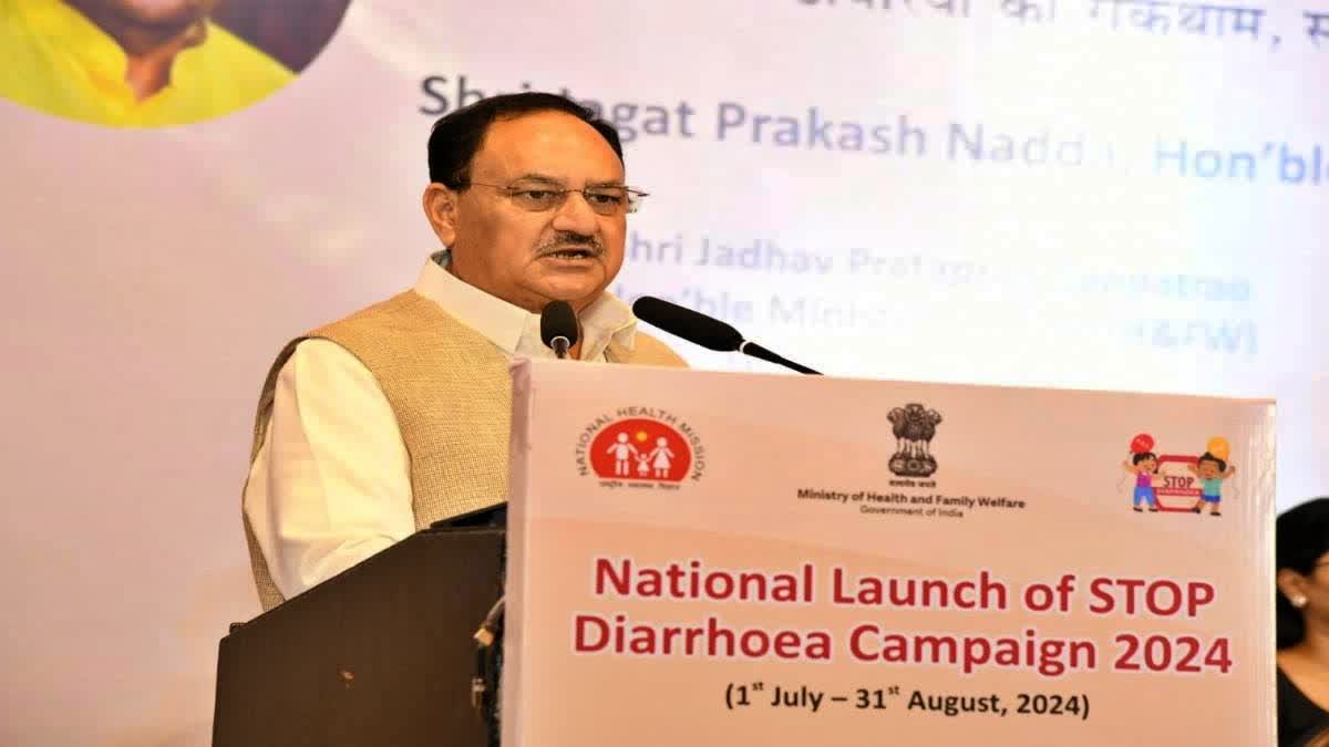 UNION HEALTH MINISTER JP NADDA  DIARRHOEA CAMPAIGN  സ്റ്റോപ്പ് ഡയേറിയ കാമ്പെയ്‌ൻ 2024  കേന്ദ്ര ആരോഗ്യ മന്ത്രി ജെ പി നദ്ദ