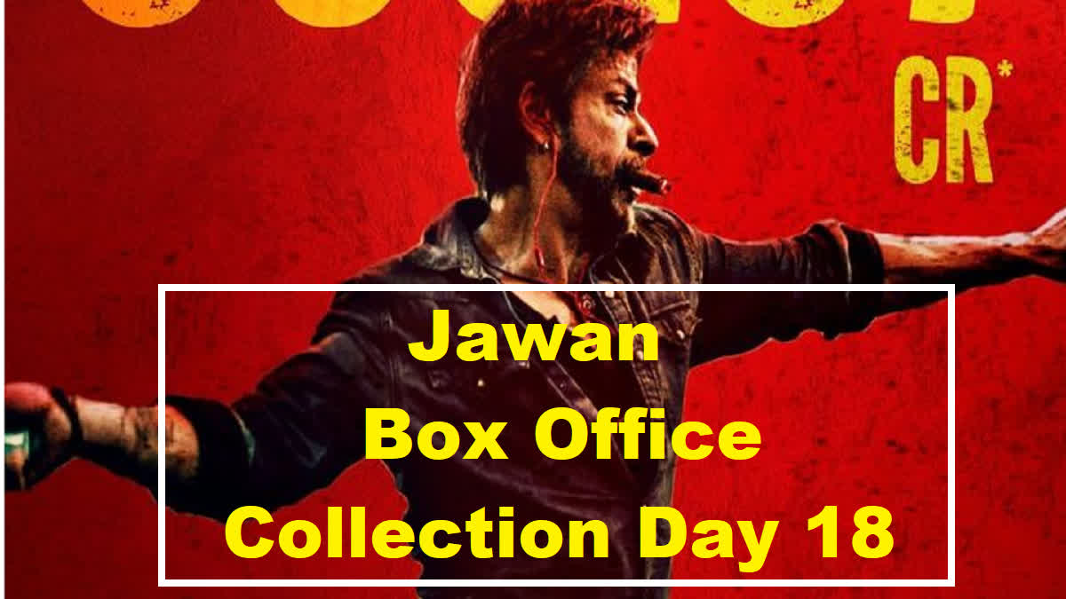 Jawan Box Office Collection Day 18