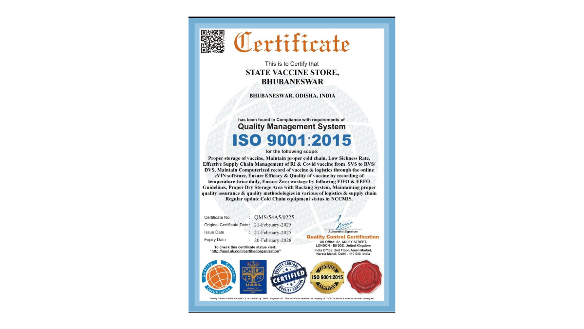 The Odisha State Vaccine Store  (OSVS) has become the first in India to receive ISO 9001:2015 certification for quality management under the Universal Immunization Programme (UIP)