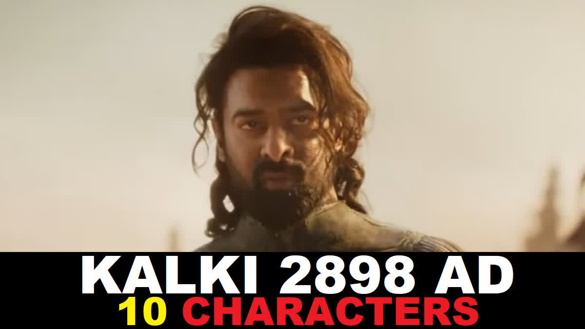 10 Characters of Kalki 2898 AD